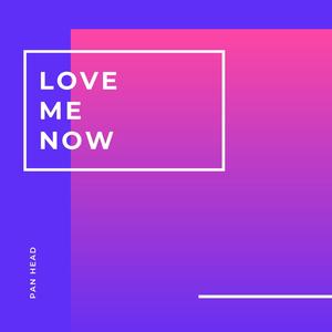 Love Me Now