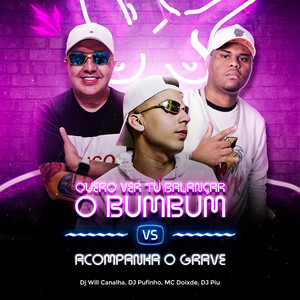 Quero Ver Tu Balançar o Bumbum Vs Acompanha o Grave (Explicit)