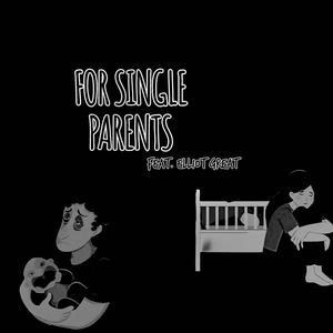 For Single Parents (feat. Elliot Great)