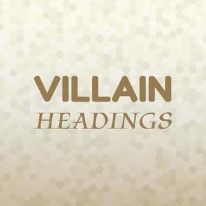 Villain Headings