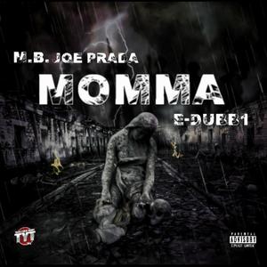 Momma(feat. M. B. Joe Prada) (Explicit)