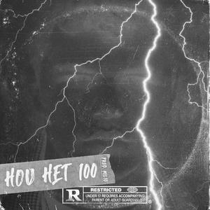 Hou het 100 (Explicit)