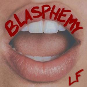 Blasphemy (Explicit)