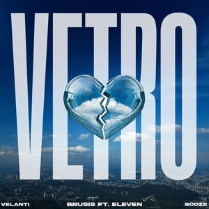 Vetro (feat. Eleven, Booze & Velanti) [Explicit]