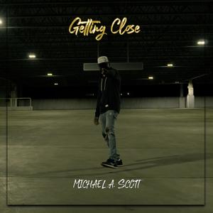 Getting Close (Explicit)