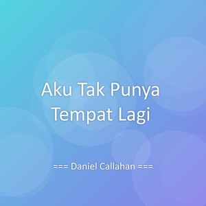 Aku Tak Punya Tempat Lagi