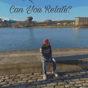 Can You Relate? (Explicit)