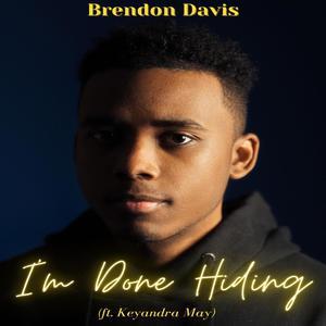 I'm Done Hiding (feat. Keyandra May)