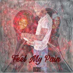 Feel My Pain (Explicit)