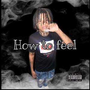 How to feel (Explicit)