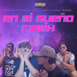 En Mi Sueño (feat. Black D-mon, Little Traxhu & NickiMc) (Remix|Explicit)