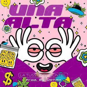 Una Alta (feat. La Tussy Pink & El Blintel) [Explicit]