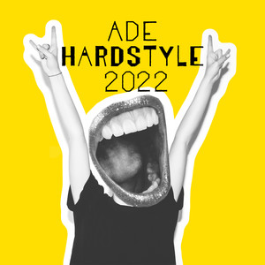 ADE Hardstyle 2022 (Explicit)
