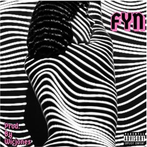 FYN (feat. Ralphy Sway & Ivvy Jones) [Explicit]