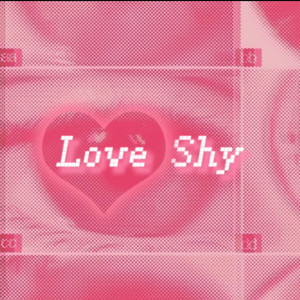 Love Shy