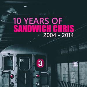 10 Years of Sandwich Chris