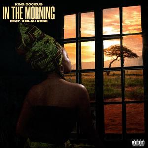 In The Morning (feat. Keilah Rose) [Explicit]