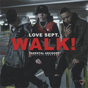 WALK! (Explicit)