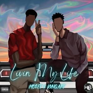 Livin My Life (feat. Kvng Art) [Explicit]