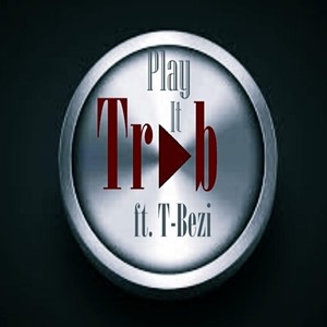 Play It (feat. T. Bezi)