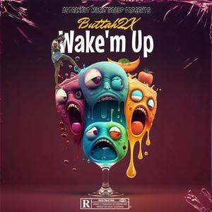 Wake'm Up (Explicit)