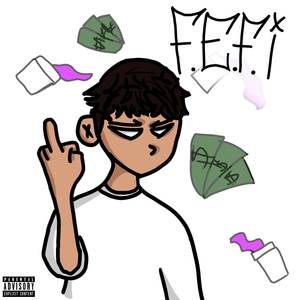 F.E.F.I (Explicit)
