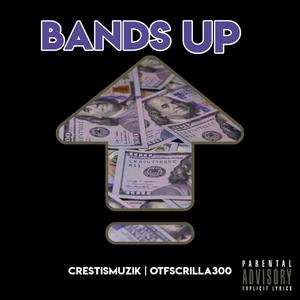 Bands Up (feat. OtfScrilla300) [Explicit]