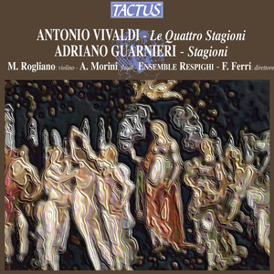 VIVALDI, A.: 4 Seasons (The) / GUARNIERI, A.: Stagioni (Rogliano, Morini, Ensemble Respighi, Ferri)