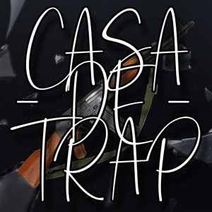 Casa de Trap (Explicit)