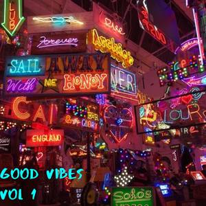 Good Vibes Vol. 1