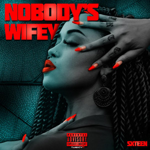 Nobody's Wifey (Explicit)