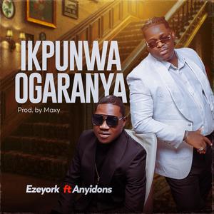 IKPUNWA OGARANYA (feat. Anyidons)