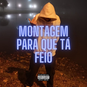 Montagem para Que Tá Feio (Remastered 2023|Explicit)
