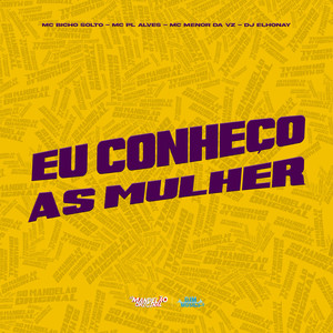 Eu Conheco as Mulher (Explicit)