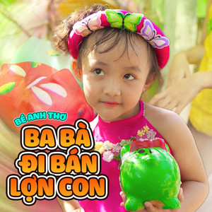 Ba Bà Đi Bán Lợn Con