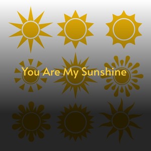 You Are My Sunshine