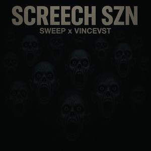 Screech SZN (feat. VinceVST)