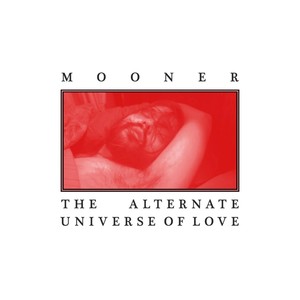 The Alternate Universe of Love (Explicit)