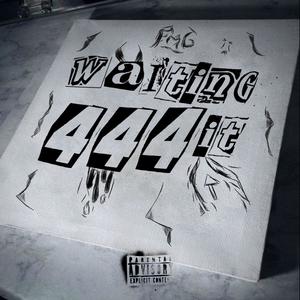 Waitng 4 iT (Explicit)