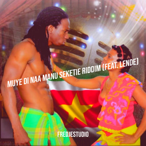 Muye Di Naa Manu Seketie Riddim