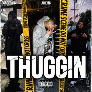 Thuggin (feat. 2GreedyIG & Dboy) [Explicit]