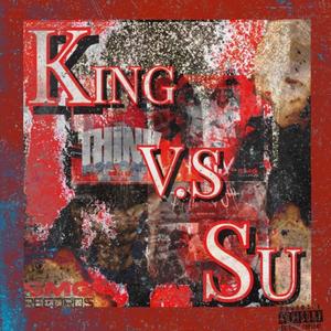 KING V.S SU (Explicit)