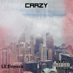 Crazy (Explicit)