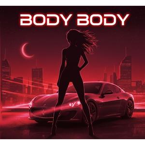 BODY BODY (feat. $ELFMADE MANMAN) (Explicit)