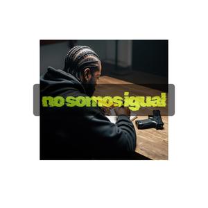 No somos igual