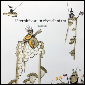 L'éternité est un rêve d'enfant