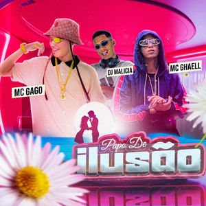 Papo de Ilusão (Explicit)