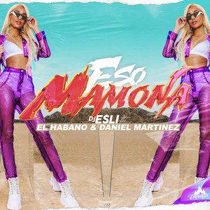 Eso Mamona (feat. Daniel Martinez & El Habano) [Explicit]