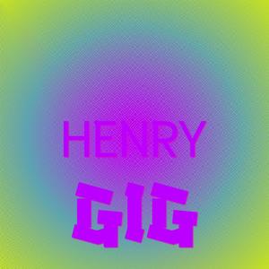 Henry Gig