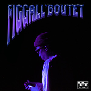 Figgall'boutet (Explicit)